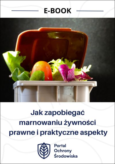 Jak zapobiegać marnowaniu żywności prawne i praktyczne aspekty - ebook