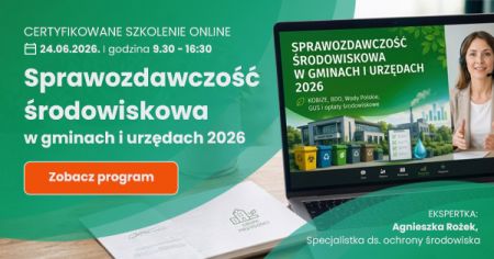 Szkolenie "Sprawozdawczość środowiskowa w gminach i urzędach" - uporządkuj obowiązki wobec KOBiZE, BDO, Wód Polskich i GUS