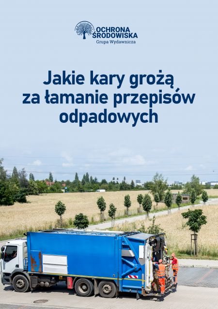 Jakie kary grożą za łamanie przepisów odpadowych